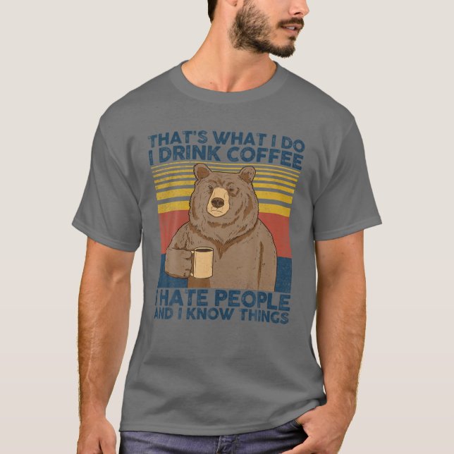 Camiseta É isso que eu bebo café que odeio Urso Pessoas (Frente)