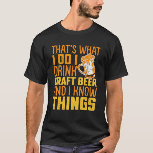 Camiseta É Isso Que Eu Bebo Cerveja De Artesanato E Eu Sei
