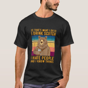 Camiseta É isso que eu bebo uísque eu odeio Urso Pessoas
