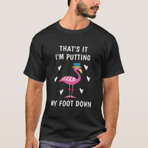 Camiseta É isso que eu estou abaixando o pé - Flamingo
