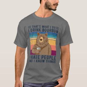 Camiseta É isso que eu faço, bebo Bourbon, odeio pessoas