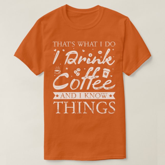 Camiseta É isso que eu faço, bebo café e sei coisas (Frente do Design)