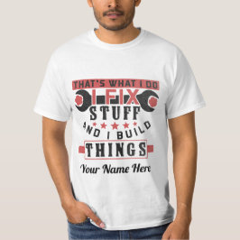 Camiseta é isso que eu faço, eu conserto coisas e eu constr
