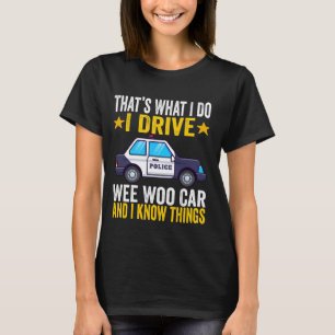 Camiseta É isso que eu faço, eu dirijo uma polícia engraçad