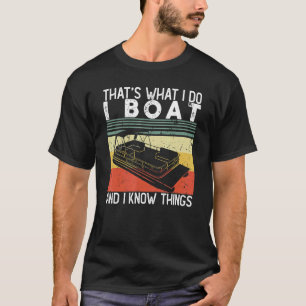 Camiseta É isso que eu faço, eu embarquei e sei coisas que 