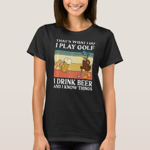 Camiseta É isso que eu faço, eu jogo golfe, bebo cerveja e