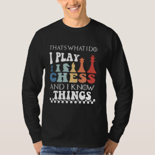 Camiseta É isso que eu faço, eu jogo xadrez e sei coisas