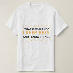 Camiseta é isso que eu faço, eu mantenho abelhas e sei cois