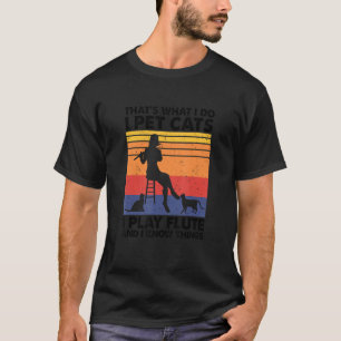 Camiseta É isso que eu faço, eu ponho gatos que toco flauta