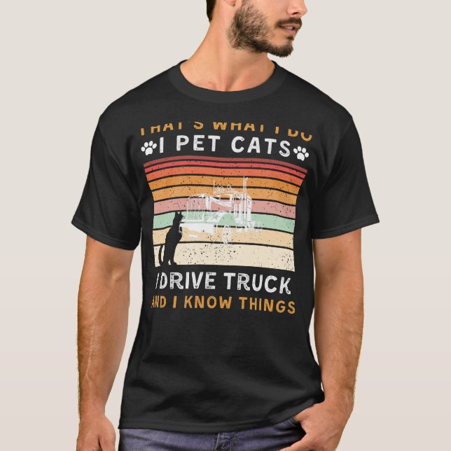 Camiseta É isso que eu faço,  os gatos e dirijo os caminhõ (Frente)