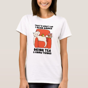 Camiseta É isso que eu leio livros bebendo chá sabe de al