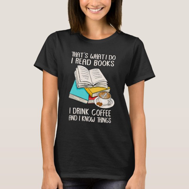 Camiseta É isso que eu leio livros que bebo café que sei (Frente)