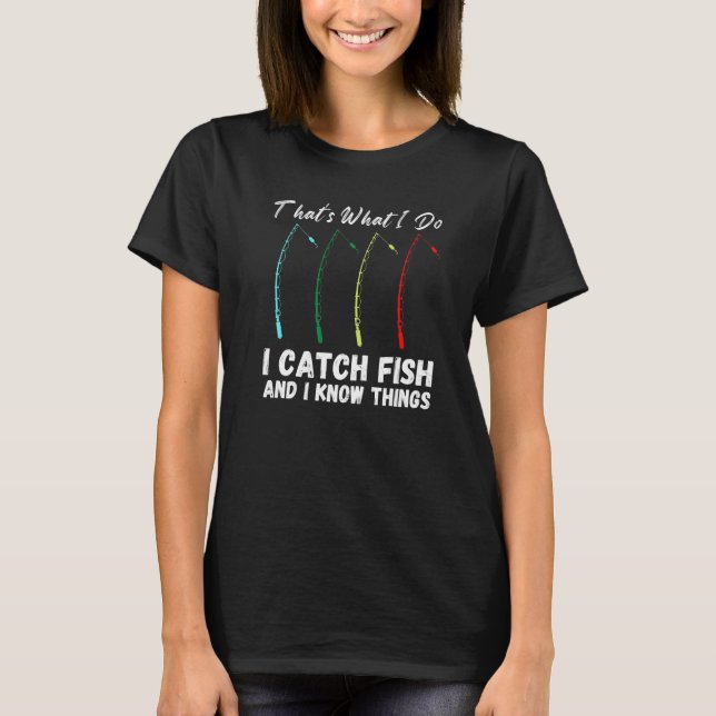 Camiseta É isso que eu pego peixe e sei coisas (Frente)