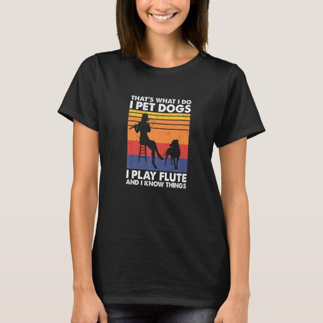 Camiseta É isso que faço, pego cães que toco flauta e sei (Frente)