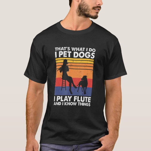 Camiseta É isso que faço, pego cães que toco flauta e sei (Frente)