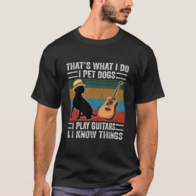 Camiseta É isso que faço, pego cães que toco guitarras e eu (Frente)