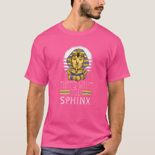 Camiseta É isso que você esfinge o faraó egípcio antigo