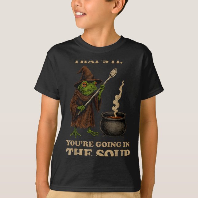 Camiseta É Isso Você Vai Para A Sopa Meme De Sapo Engraçado (Frente)