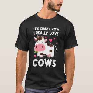 Camiseta é loucura como eu realmente amo vacas vacas