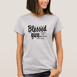 Camiseta É MAIS ABENÇOADO PARA DAR do que PARA RECEBER o