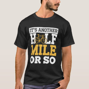 Camiseta É Mais Meia Milha Ou Algo Assim Ciclista Divertido