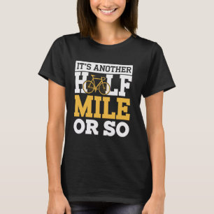 Camiseta É mais meia milha ou ciclismo engraçado