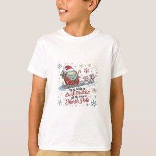 Camiseta É Mais Provável Beber Matcha Até O Natal