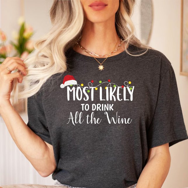 Camiseta É mais provável beber todo o vinho / Natal (Most likely to drink all the Wine / Christmas T-Shirt)