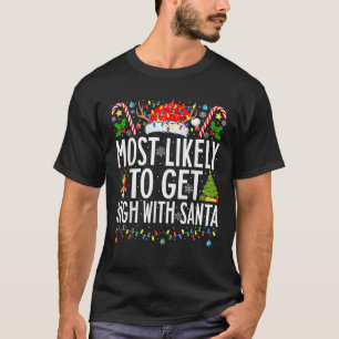 Camiseta É Mais Provável Chegar Alto Com O Papai noel Xmas