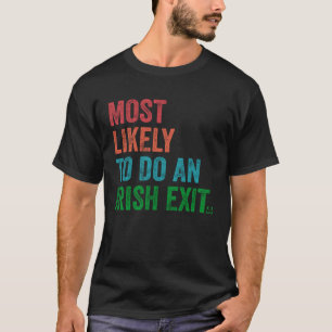 Camiseta É Mais Provável Fazer Uma Saída Irlandesa 1