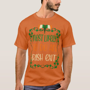 Camiseta É Mais Provável Fazer Uma Saída Irlandesa 2