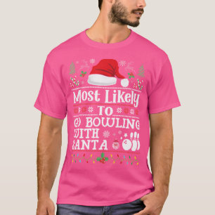 Camiseta É Mais Provável Ir Para Boliches Com Papais noeis