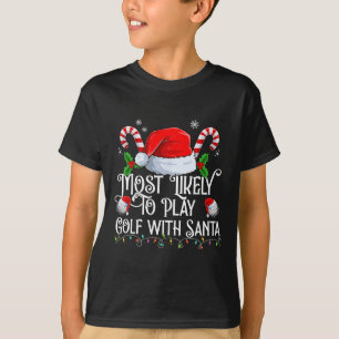 Camiseta É Mais Provável Jogar Golfe Com Papais noeis Que C