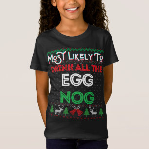Camiseta É Mais Provável Que Beba Todo O Nog Ogly Christma