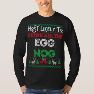 Camiseta É Mais Provável Que Beba Todo O Nog Ogly Christma