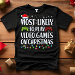 Camiseta É mais provável que JOGEM VÍDEOGAMAS NO NATAL<br><div class="desc">Engraçado Adulto Correspondendo Camisetas Familiares. Vista no Natal, Festa de Natal, ou dê como presentes. Unisex Tshirt. Camisetas de alta qualidade vêm na sua escolha de várias afirmações do tipo "Mais Provável". A família de Natal vestida A - mais propensa a decorar no Natal em outubro B - mais propensa...</div>