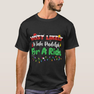 Camiseta É Mais Provável Tomar Rudolph Para Uma Corrida De