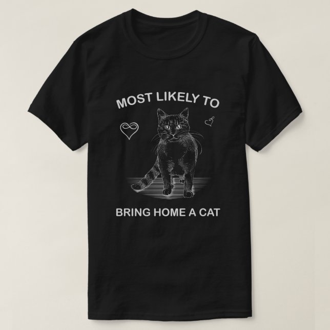 Camiseta é mais provável trazer para casa um gato, adorável (Frente do Design)