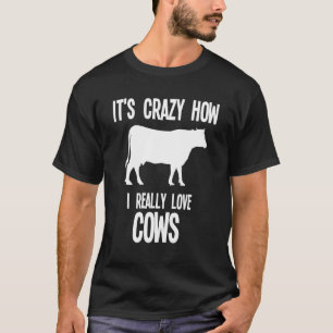 Camiseta É Maluco Como Eu Realmente Amo Vacas Fazenda de Va