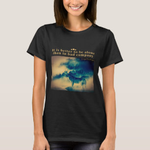 Camiseta É melhor estar sozinho do que na empresa má
