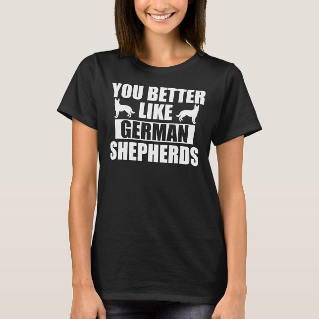 Camiseta É Melhor Gostar De German shepherd (Frente)