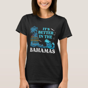 Camiseta É melhor nas Bahamas camisetas, suvenir para ser