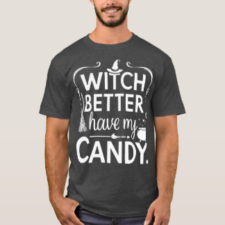 Camiseta É Melhor Que A Bruxa De Halloween Tenha Minha Cami