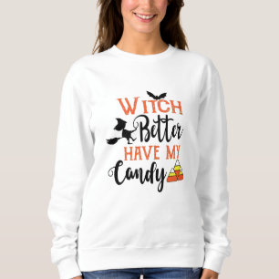 Camiseta É Melhor Que A Bruxa Tenha O Meu Dia de as Bruxas