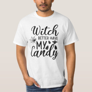 Camiseta É melhor que a bruxa tenha o meu doce - citação do