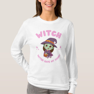 Camiseta É Melhor Que A Bruxa Tenha O Meu Docinho