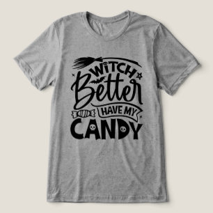 Camiseta É Melhor Que A Bruxa Tenha O Meu Docinho