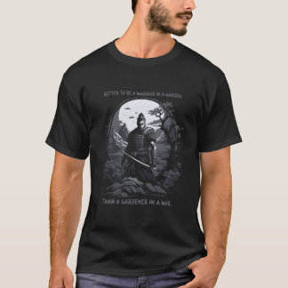 Camiseta É Melhor Ser Um Guerreiro Num Jardim Do Que Um Jar