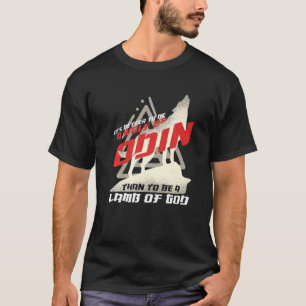 Camiseta É Melhor Ser Um Lobo De Odin Do Que Uma Lâmpada De