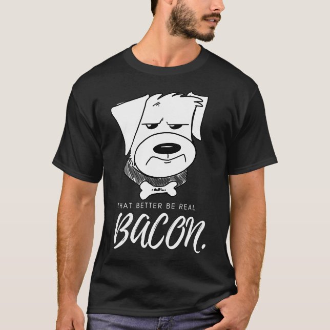 Camiseta É Melhor Serem Cães De Bacon. (Frente)